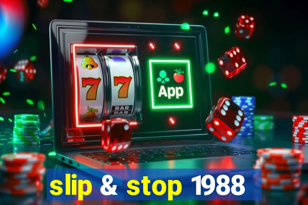 slip & stop 1988